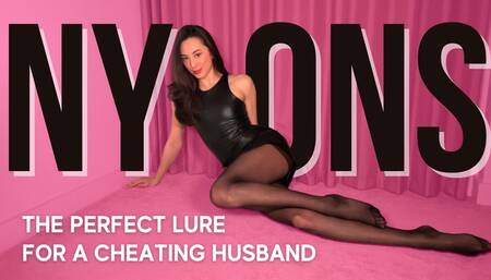 Nylons: The Perfect Lure For A Cheating Husband