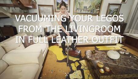 VACUUMING YOUR LEGOS FROM THE LIVINGROOM IN FULL LEATHER OUTFIT