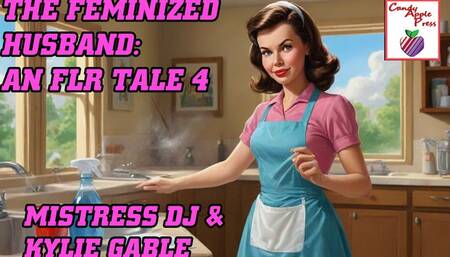 The Feminized Husband: An FLR Tale 4