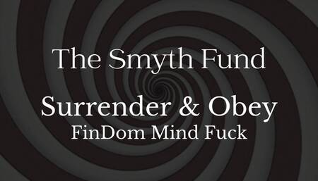 Surrender & Obey: FinDom Mind Fuck - 27 Minutes - Mesmerize & Trance
