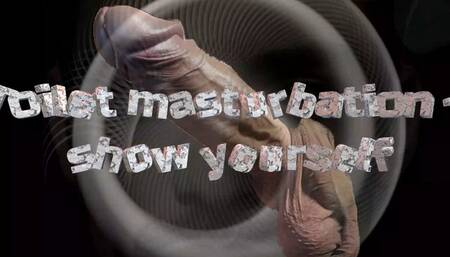 Toilet masturbation - show yourself 14 min
