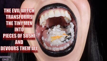 THE EVIL WITCH TRANSFORMS THE TINY MEN INTO PIECES OF SUSHI AND DEVOURS THEM ALL