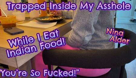 Inside My Ass While I Eat Indian Food! - Nina Alder