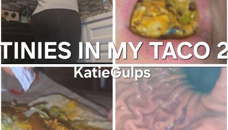 KatieGulps Tinies In My Taco 2