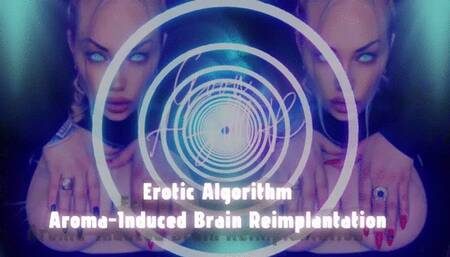 Erotic Algorithm - Aroma-Induced Brain Reimplantation WMV