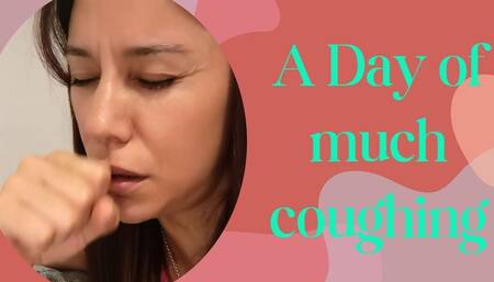 a day of much coughing