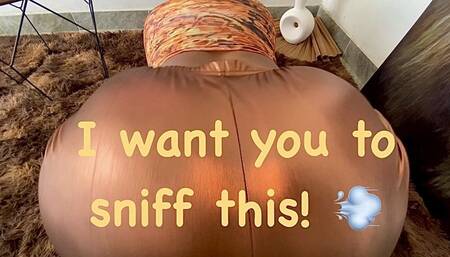 I WANT YOU TO SNIFF THIS!