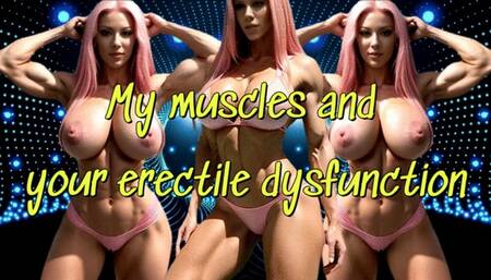 My muscles and your erectile dysfunction!
