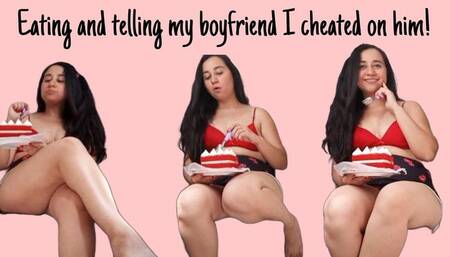 Eating and telling my bf I cheated