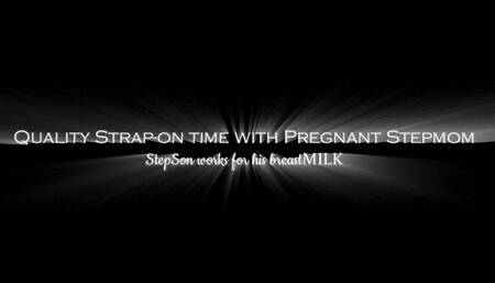 Quality Strap-On Time with Pregnant StepMom StepSon works for his breastmilk
