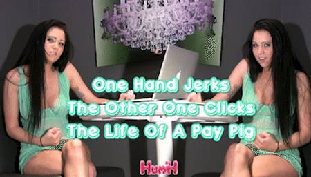 One Hand Jerks, The Other Clicks – The Life Of A Pay Pig