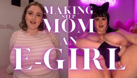 Step-Mom's EGirl Transformation From MILF to Slut