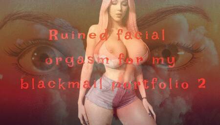Ruined facial orgasm for my blackmail portfolio 2!