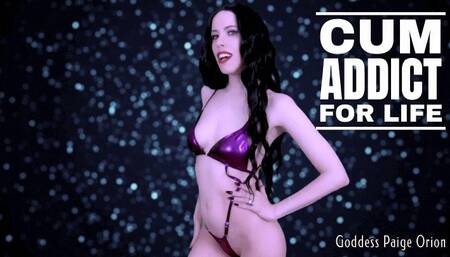 Cum Addict for Life