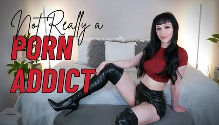 Not Really a Porn Addict (MP4 HD)