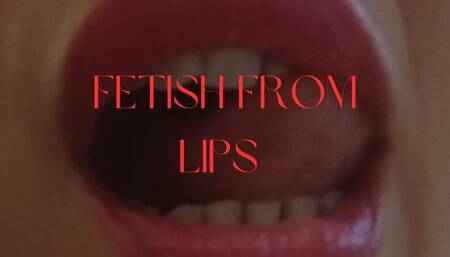 fetish from lips