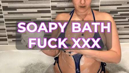SOAPY BATH FUCK XXX