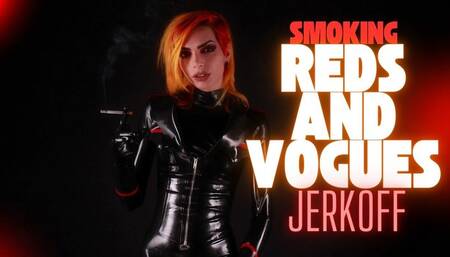 Smoking Reds and Vogues Jerkoff