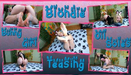 Blondie Bunny Girl Tease You Her Oil Pink Soles And Juicy Ass