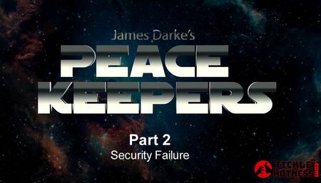 Peace Keepers - Part 2 - Security Failure - Short