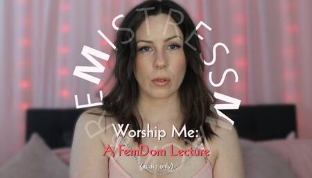 Worship Me: A FemDom Lecture