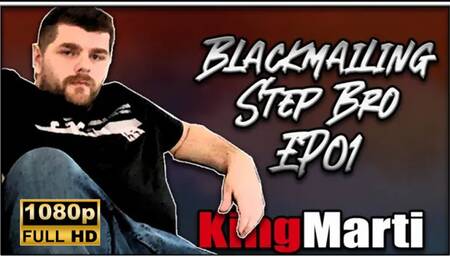 KingMarti: Blackmailing Step-bro EP01 FHD Remastered