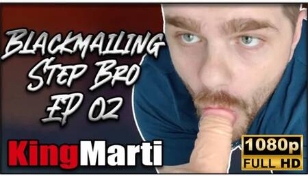 KingMarti: Blackmailing Step-bro EP02 FHD Remastered