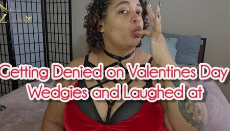 Getting Denied on Valentines Day Wedgies and Laughed at 4k