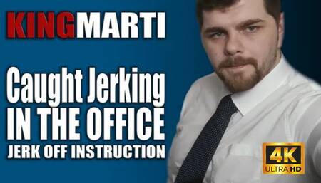 KingMarti: Caught you jerking off in the office 4k UHD JOI