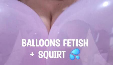 I masturbate with balloons until I squirt