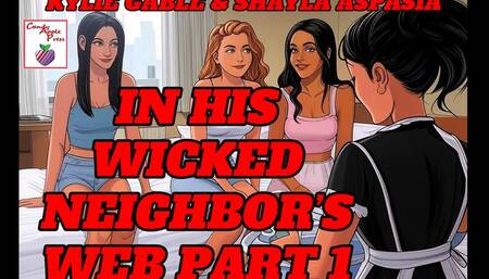 In His Wicked Neighbor's Web Part 1
