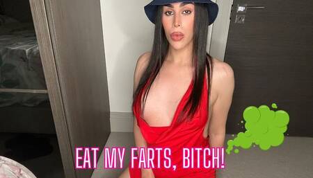 Eat My Farts Bitch