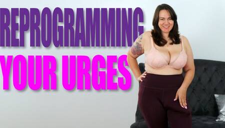 Reprogramming your Urges