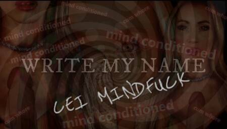 Write MY Name - CEI MINDFUCK