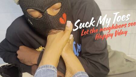 Suck My Toes, Let the Neighbors See