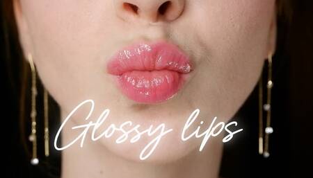 Glossy lips