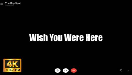 KingMarti: Wish You Were Here - Boyfreind Experiance - 4k UHD - BFE