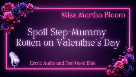 Spoil Step-Mummy Rotten on Valentine's Day