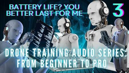 The NLP toolbox: Drone Training Audio Series From Beginner to Pro - Battery Life? You Better Last for Me