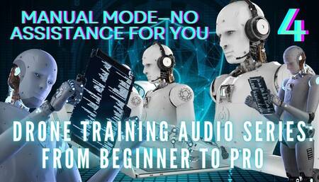The NLP toolbox: Drone Training Audio Series From Beginner to Pro - Manual Mode—No Assistance for You