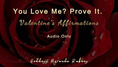 You Love Me? Prove It - Valentine’s Affirmations - Audio Only MP4