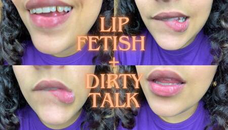 LIP FETISH + DIRTY TALK