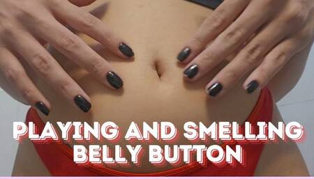 Playing and smelling my belly button