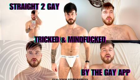 STRAIGHT 2 GAY TRICKED & MINDFUCKED BY THE GAY APP
