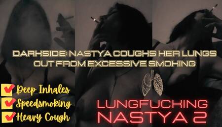 Darkside: Nastya Coughs her Lungs Out from Excessive Smoking