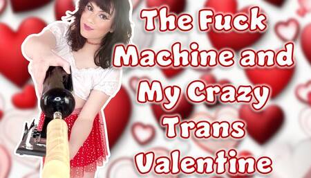The Fuck Machine and My Crazy Trans Valentine