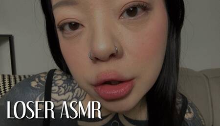 LOSER ASMR