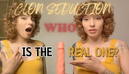 CLON SEDUCTION WHO IS THE REAL ONE
