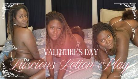 Valentines Day: Luscious Lotion Play