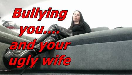 Bullying you and your ugly wife (MOV)